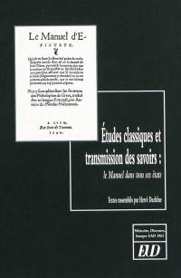 Etudes classiques et transmission des savoirs : le manuel dans tous ses états