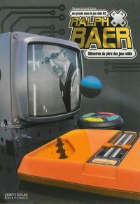 Ralph Baer : mémoires du père des jeux vidéo