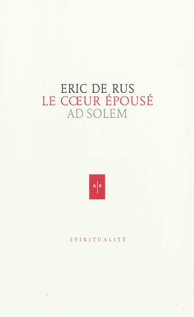 Le cœur épousé. La présence et le geste