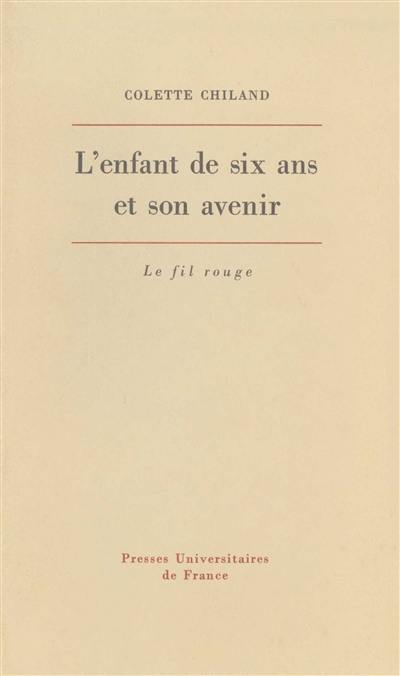 L'enfant de six ans et son avenir : étude psychopathologique