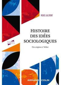 Histoire des idées sociologiques. Des origines à Weber