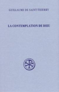 La contemplation de Dieu. L'oraison de Dom Guillaume