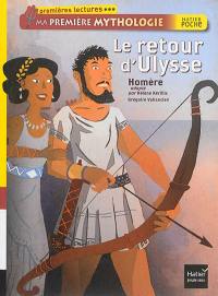 Ma première mythologie. Le retour d'Ulysse