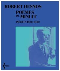 Poèmes de minuit, inédits 1936-1940