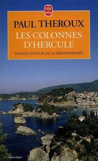 Les colonnes d'Hercule : voyage autour de la Méditerranée