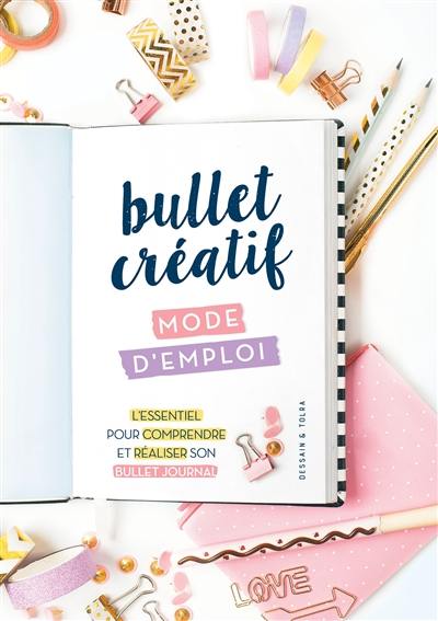 Bullet créatif, mode d'emploi : l'essentiel pour comprendre et réaliser son bullet journal