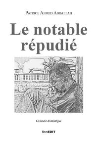 Le notable répudié : comédie dramatique