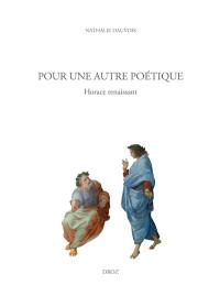 Pour une autre poétique : Horace renaissant