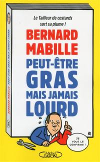 Peut-être gras mais jamais lourd : le tailleur de costards sort sa plume !