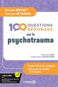 100 questions réponses sur le psychotrauma