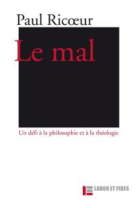 Le mal : un défi à la philosophie et à la théologie