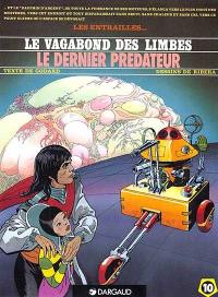 Le vagabond des limbes. Vol. 10. Le dernier prédateur