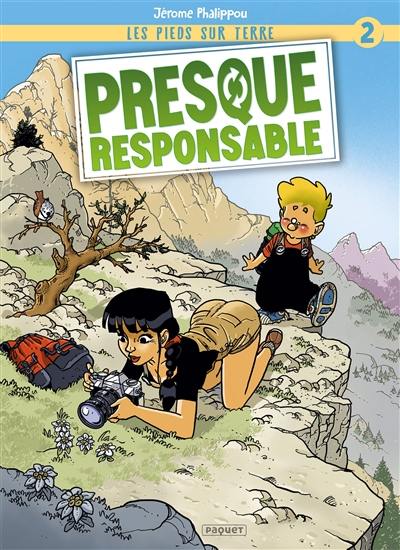 Les pieds sur terre. Vol. 2. Presque responsable