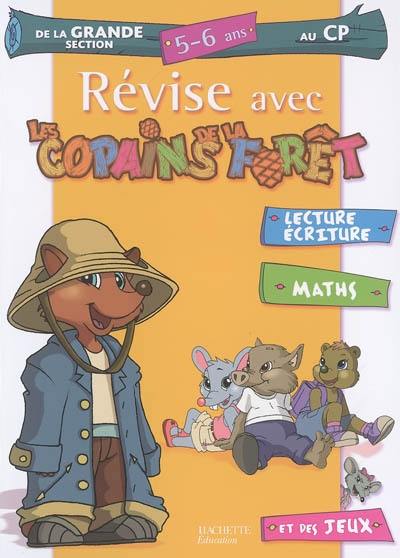 Révise avec les copains de la forêt, de la grande section au CP, 5-6 ans : lecture, écriture, maths et des jeux