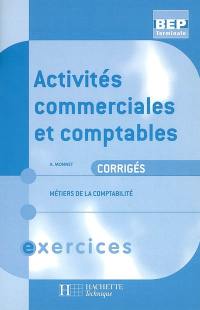 Activités commerciales et comptables, terminale BEP métiers de la comptabilité : exercices, corrigés