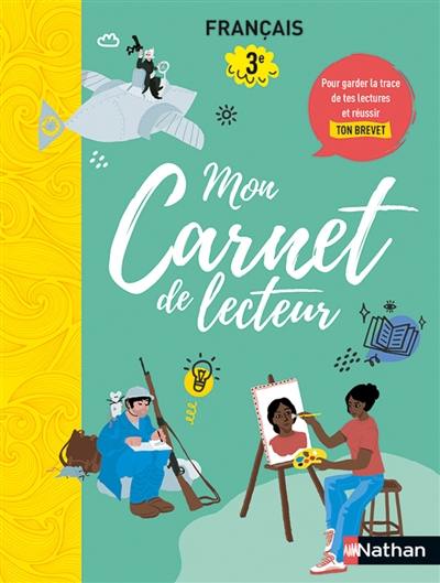 Mon carnet de lecteur : français 3e : pour garder la trace de tes lectures et réussir ton brevet