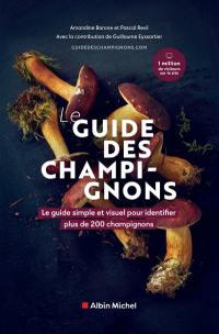 Le guide des champignons : le guide simple et visuel pour identifier plus de 200 champignons