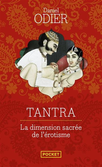 Tantra : l'initiation d'un Occidental à l'amour absolu