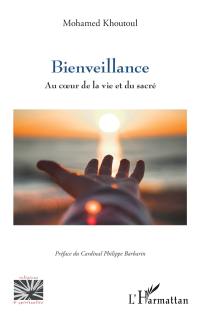 Bienveillance : au coeur de la vie et du sacré