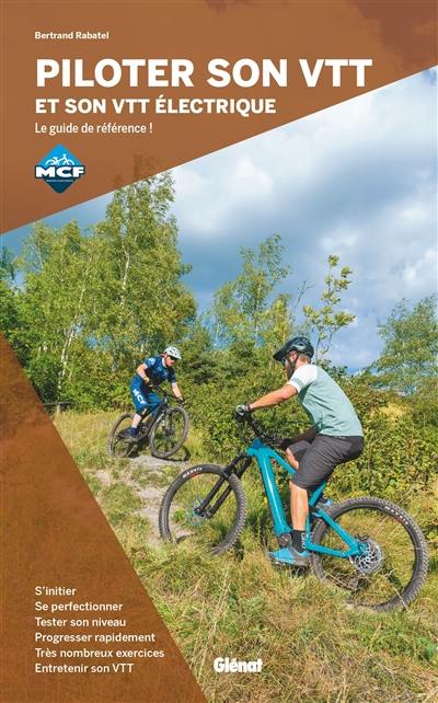 Piloter son VTT et son VTT électrique : le guide de référence !