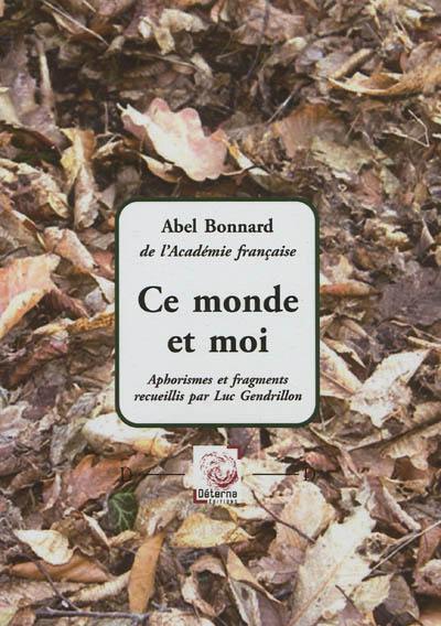 Ce monde et moi : aphorismes et fragments