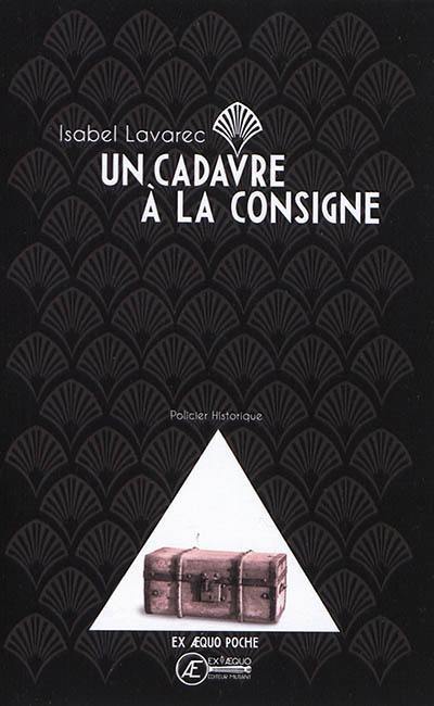 Un cadavre à la consigne : policier historique