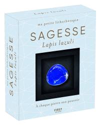 Ma petite lithothérapie. Lapis-lazuli : ma pierre de sagesse