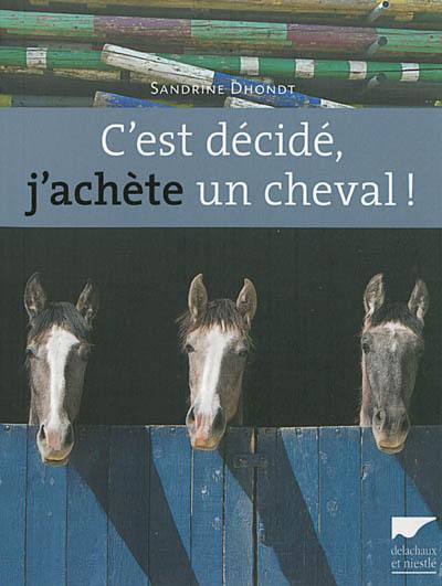 C'est décidé, j'achète un cheval !