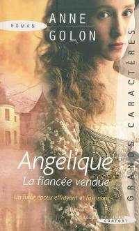 Angélique. Angélique, la fiancée vendue