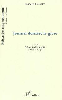 Journal derrière le givre. Poèmes derrière la grille. Poèmes d'Alya