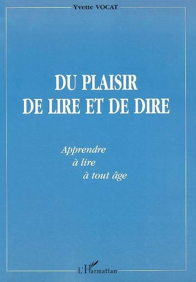 Du plaisir de lire et de dire : apprendre à lire à tout âge