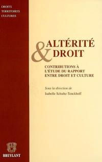 Altérité et droit : contributions à l'étude du rapport entre droit et culture