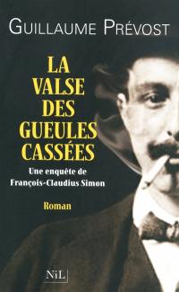 Une enquête de François-Claudius Simon. La valse des gueules cassées