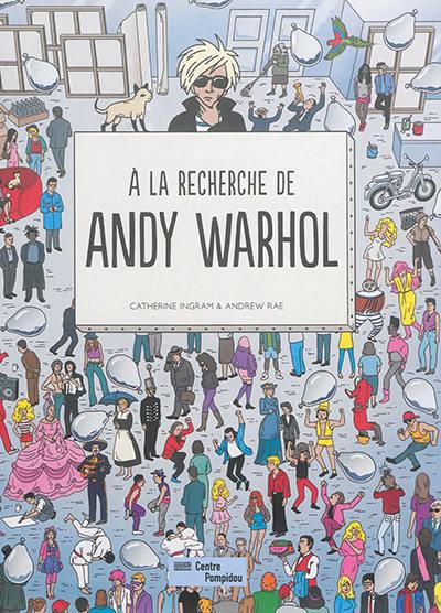 A la recherche de Andy Warhol