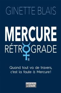 Mercure rétrograde : quand tout va de travers, c'est la faute à Mercure!