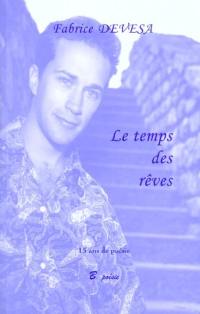 Le temps des rêves : 15 ans de poésie