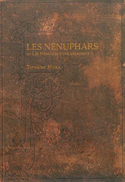 Les nénuphars ou Les mémoires d'une décadente : journal fictif