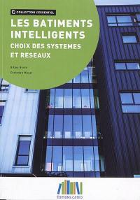 Les bâtiments intelligents : choix des systèmes et réseaux