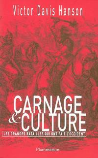 Carnage et culture : les grandes batailles qui ont fait l'Occident