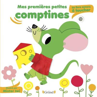 Mes premières petites comptines : un livre sonore à toucher