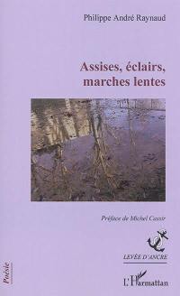 Assises, éclairs, marches lentes