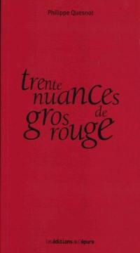 Trente nuances de gros rouge