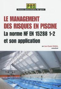 Le management des risques en piscine : la norme NF EN 15288 1-2 et son application