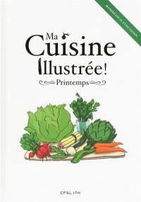 Ma cuisine illustrée !. Printemps : mangez local et de saison