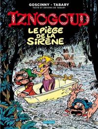 Iznogoud. Vol. 21. Le piège de la sirène