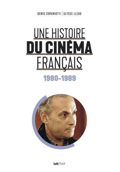 Une histoire du cinéma français. 1980-1989