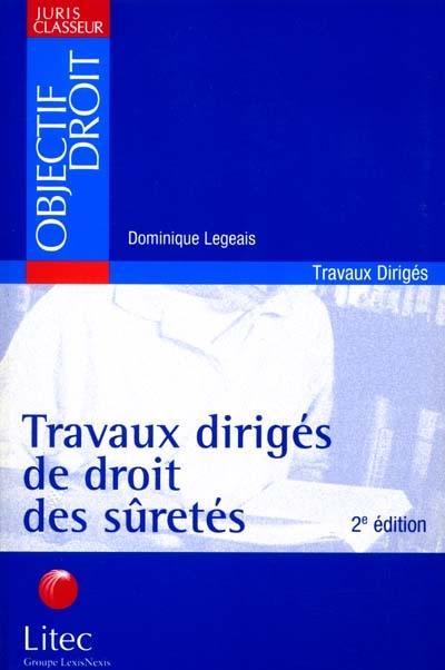 Travaux dirigés de droit des sûretés : études de cas, commentaires d'articles, commentaires d'arrêts