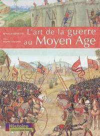 L'art de la guerre au Moyen Age