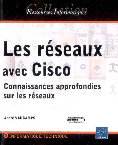 Les réseaux avec Cisco : connaissances approfondies sur les réseaux