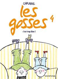 Les gosses. Vol. 4. C'est trop bien !